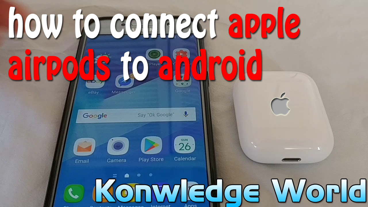 how to connect apple  airpods to android - Knowledge World