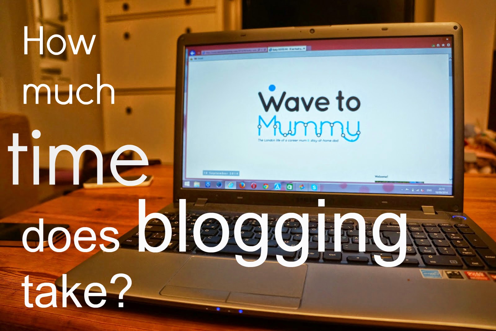 http://www.wavetomummy.com/2014/09/how-much-time-does-blogging-take.html