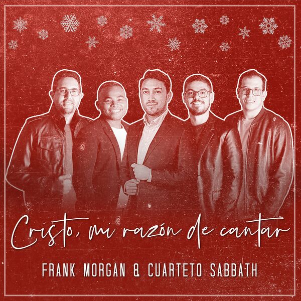 Frank Morgan – Cristo, Mi Razón de Cantar (Feat.Cuarteto Vocal Sabbath) (Single) 2022