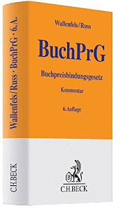 Buchpreisbindungsgesetz: Die Preisbindung des Buchhandels (Gelbe Erläuterungsbücher)