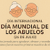 👵👴Día Mundial de los Abuelos — 26 de julio