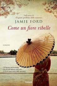 Anteprima: “Come un fiore ribelle” di Jamie Ford