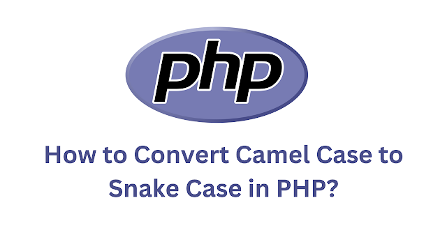 How to Convert Camel Case to Snake Case in PHP?
