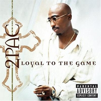 loyal to the game 2pac description