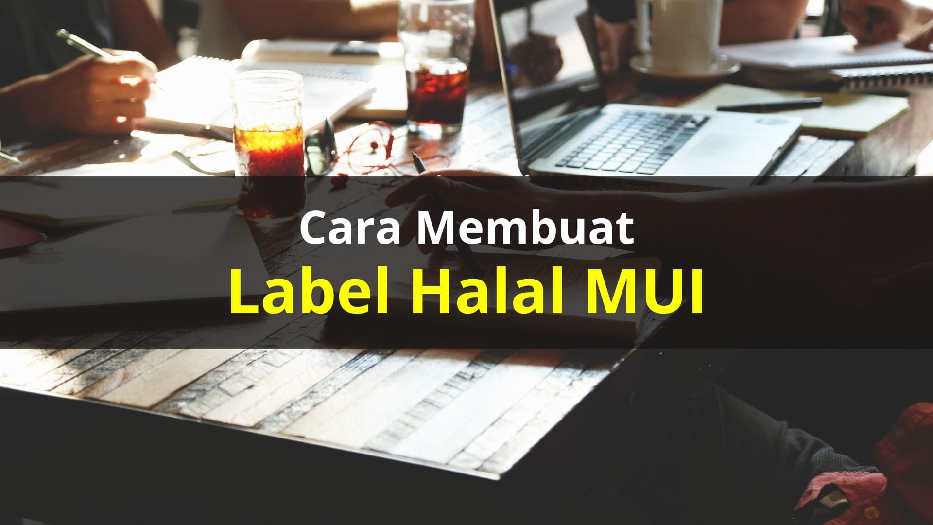 Cara Mengurus Label Halal MUI untuk Produk Makanan