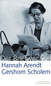 Hannah Arendt / Gershom Scholem Der Briefwechsel: 1939-1964
