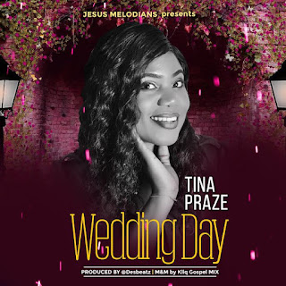 Gospel: Tina Praze - Wedding day (Prod. Desbeatz)