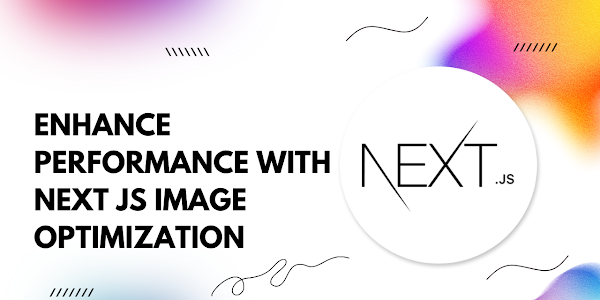 Enhance Performance with Next.js Image Optimization: Best Practices & Code Examples