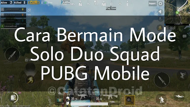 Cara Bermain Solo Duo Squad di PUBG Mobile Android - CatatanDroid.com