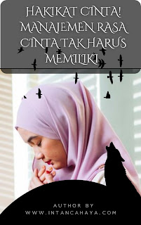 HAKIKAT CINTA! MANAJEMEN RASA CINTA TAK HARUS MEMILIKI