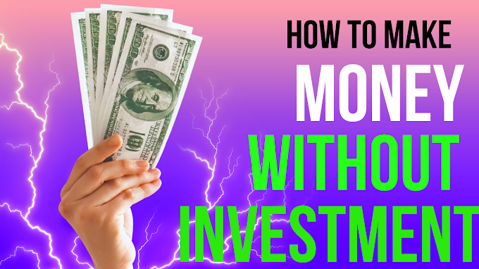 How to Make Money Without Investment 2024