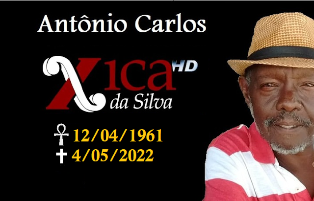 Faleceu dia 14/05/2022 o ator Antônio Carlos que participou da novela Xica da Silva como Quilombola.