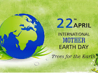 International Mother Earth Day - 22 April.