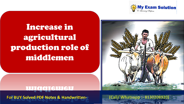 With increase in agricultural production, the active role of middlemen