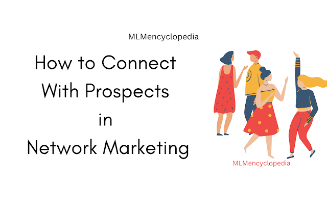 how to connect with prospects in network marketing