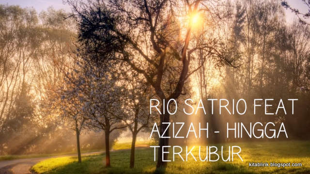 Rio Satrio feat Azizah Hingga Terkubur