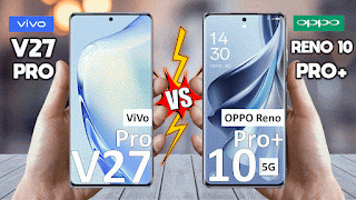 vivo V27 Pro Vs OPPO Reno 10 Pro Plus - Full Comparison 2023