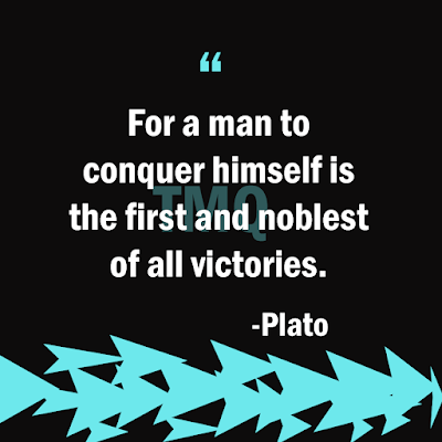For a man to conquer himself is the first and noblest of all victories.  short self motivational quote by plato