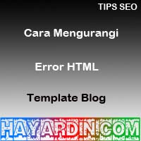 Cara Mengurangi Error HTML Pada Template Blog