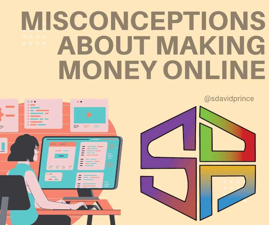 Misconceptions About Making Money Online