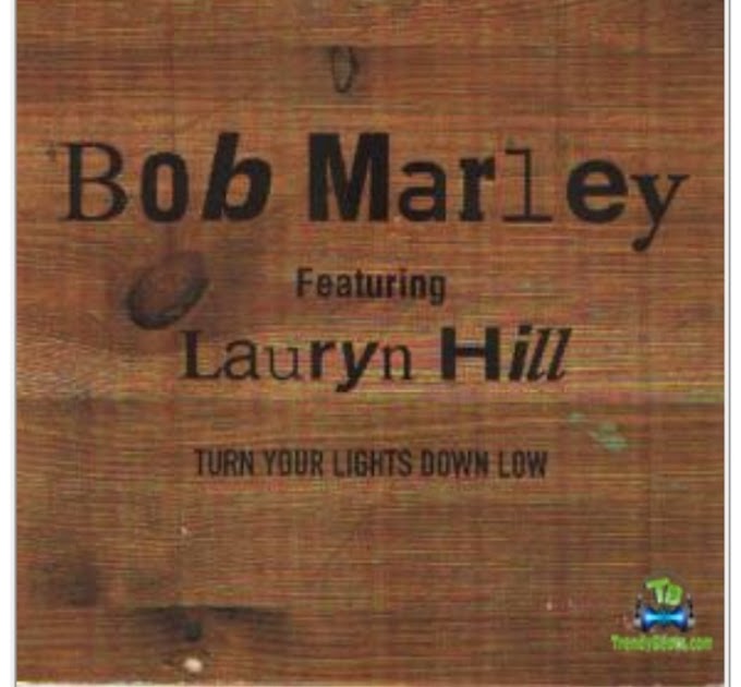 Music: Bob Marley Ft Lauryn Hill - Turn Your Lights Down [Throwback song]