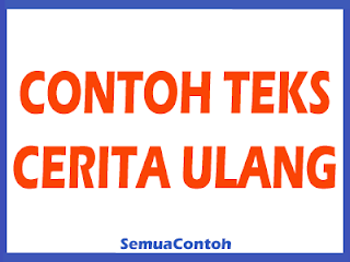 Contoh Teks Cerita Ulang Singkat 