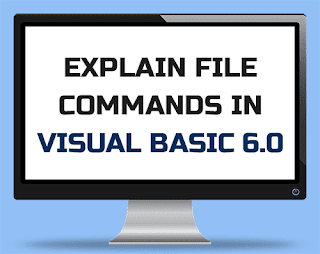 Explain-file-commands-in-visual-basic-6