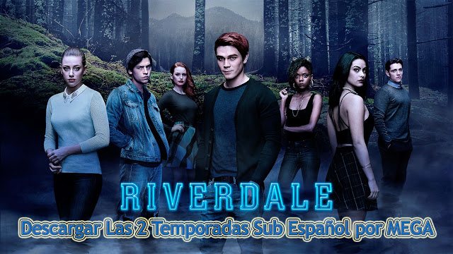 Descargar Las 4 Temporadas de la Serie Riverdale Sub Español (MEGA) Full HD