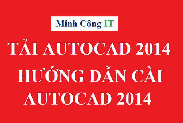 Tải Autocad 2014 Và Hướng Dẫn Cài Autocad 2014