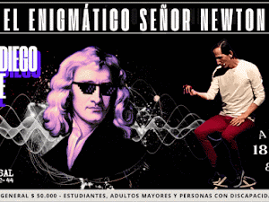 JUAN DIEGO ALZATE/ EL ENIGMÁTICO SR NEWTON/ 18, 19 Y 20 DE ABRIL DE 2024/ 8:00 PM