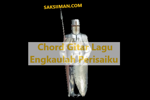 Chord Gitar Lagu Engkaulah Perisaiku C