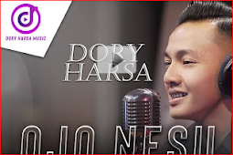 Lirik Lagu  Ojo Nesu Nesu - Dory Harsa