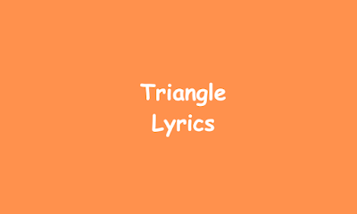 Triangle Lyrics