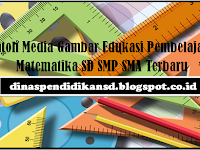 Contoh Media Gambar Edukasi Pembelajaran Matematika SD SMP SMA Terbaru 