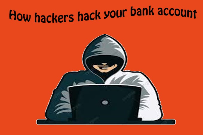 How hackers hack your Bank account