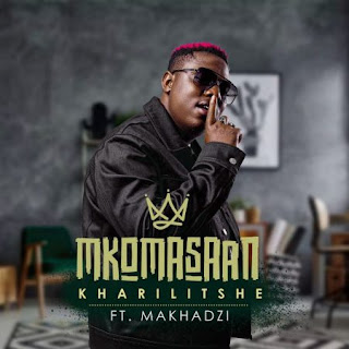 (Afro Music) Kharilitshe feat. Makhadzi - Mkoma Saan (2023) 