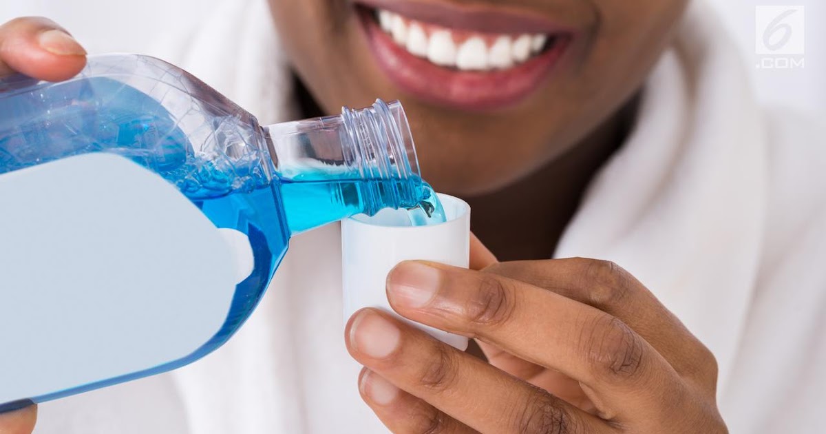 4 Manfaat  Obat Kumur untuk  Kesehatan Gigi  dan Mulut Baca 