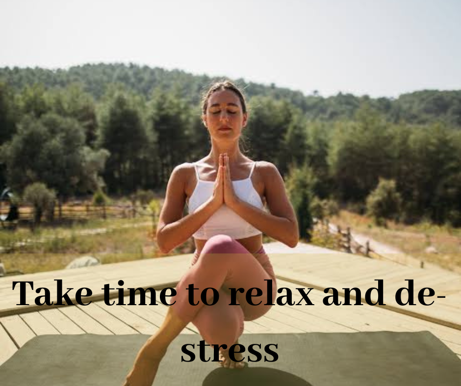 Take time to relax and de-stress