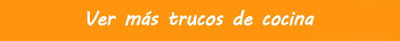 Trucos de cocina