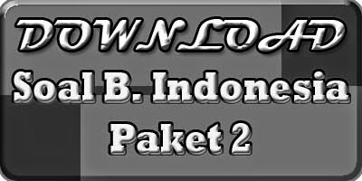 Download Soal Bahasa Indonesia Paket 2