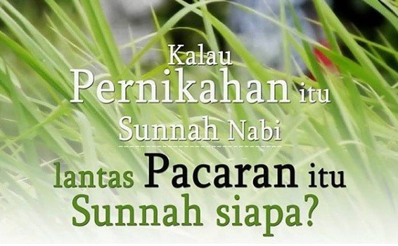 Kalau Penikahan Itu Sunnah Nabi Lantas Pacaran Itu Sunnah Siapa