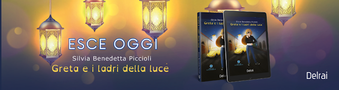 [SEGNALAZIONE]- GRETA E I LADRI DELLA LUCE-  SILVIA BENEDETTA  PICCIOLI