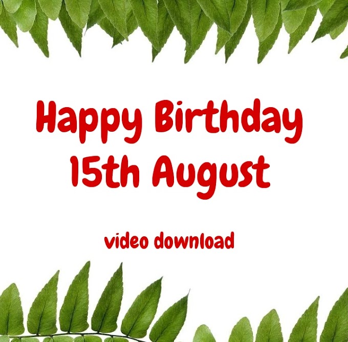 Happy Birthday 15th August video download