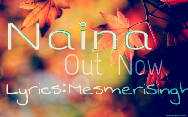 Naina By Anjum Nazar ft. MesmeriSingh (Listen/Download Mp3)