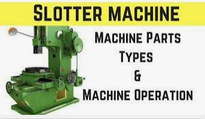 Slotter Machine / types of slotting machine / Classification of slotting machine / Working Principle of the Slotting machine / Application of slotting machines / Slotting machine operations / Advantages and disadvantages of a slotting machine