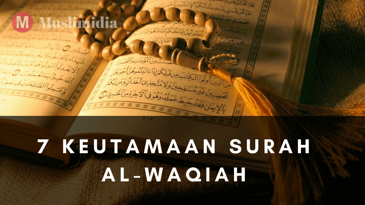 7 Keutamaan Surat Al Waqiah - MUSLIMIDIA