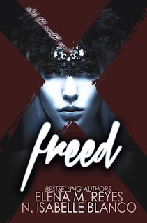 Freed by Elena M Reyes & N Isabelle Blanco