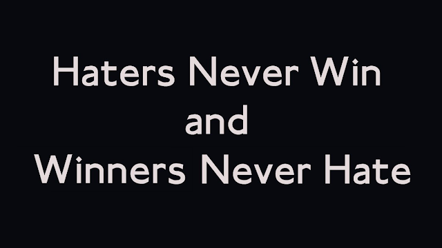 Haters Never Win & Winners Never Hate