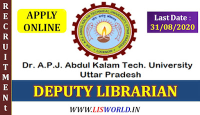 Recruitment for Deputy Librarian at (AKTU, )Dr. A.P.J. Abdul Kalam Technical University ,Lucknow,last date-31/08/2020