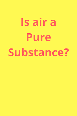 Is  air a pure substance?